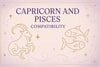 Capricorn and Pisces Compatibility
