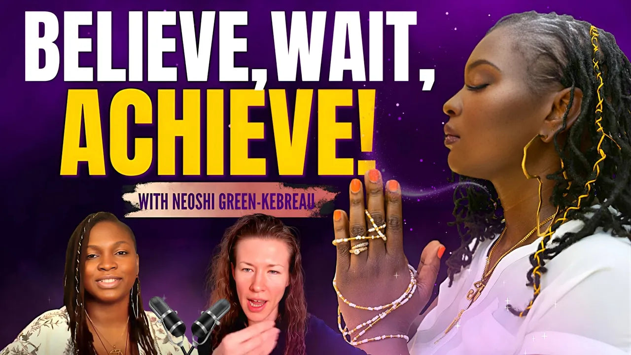 How Trust and Patience Lead to Life-Changing Success! | Podcast with Neoshi Green-Kebreau