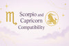 Scorpio and Capricorn compatibility