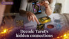 Decode Tarot's hidden  connections
