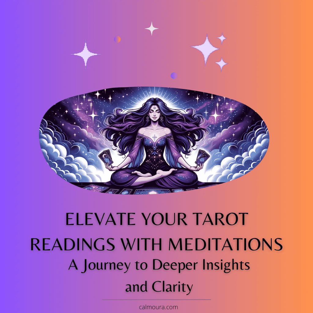 Calmoura Digital - Elevate Your Tarot readings with Meditations