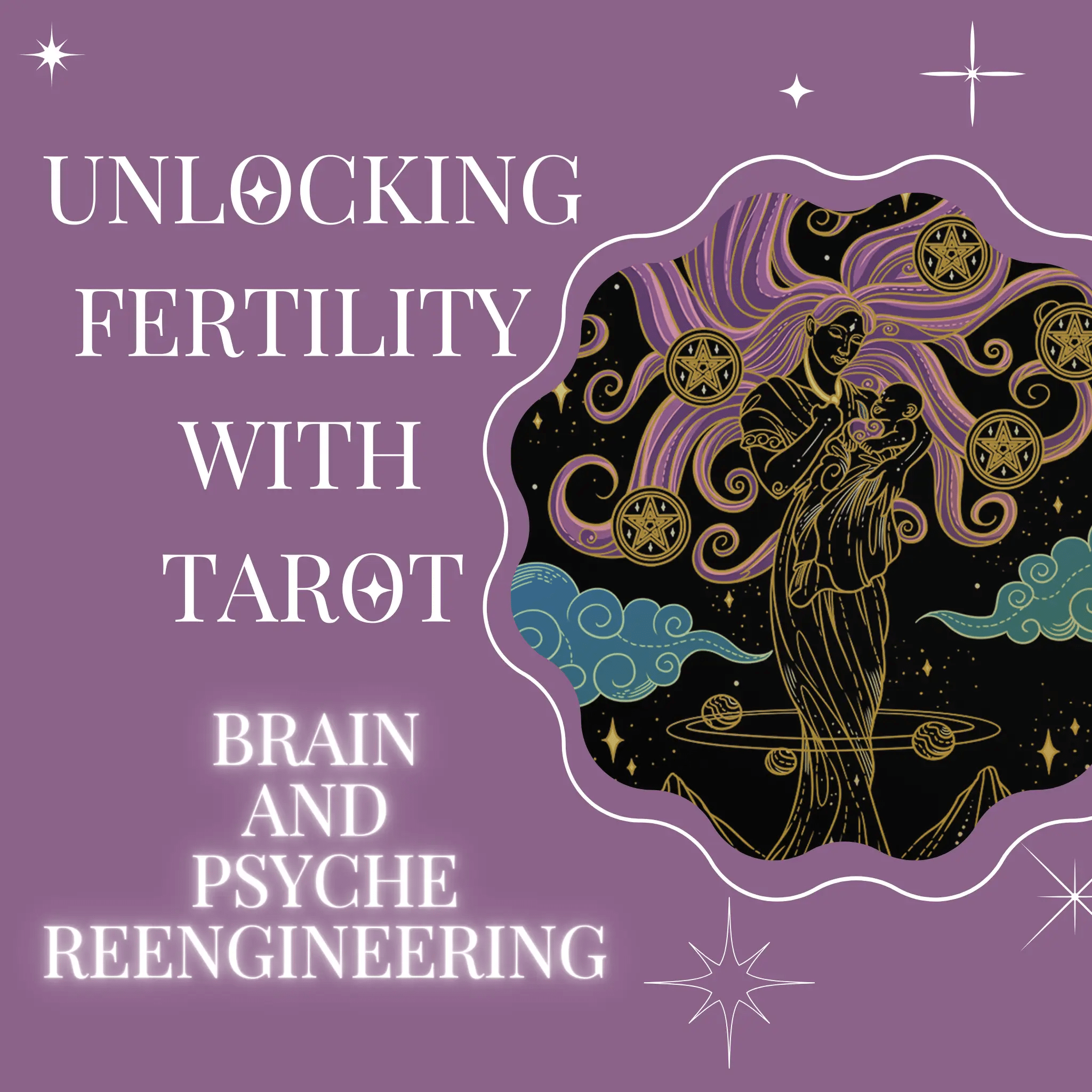 Calmoura Digital Unlocking Fertility with Tarot - Brain and Psyche Reengineering